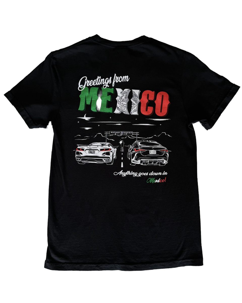 Black 100% cotton t-shirt featuring a hand-drawn Mexico racing scene with the text "Greetings from Mexico, Anything goes down in Mexico!" perfect for car enthusiasts. Mexico Racing T Shirt. Mexico racing corvette shirt. 