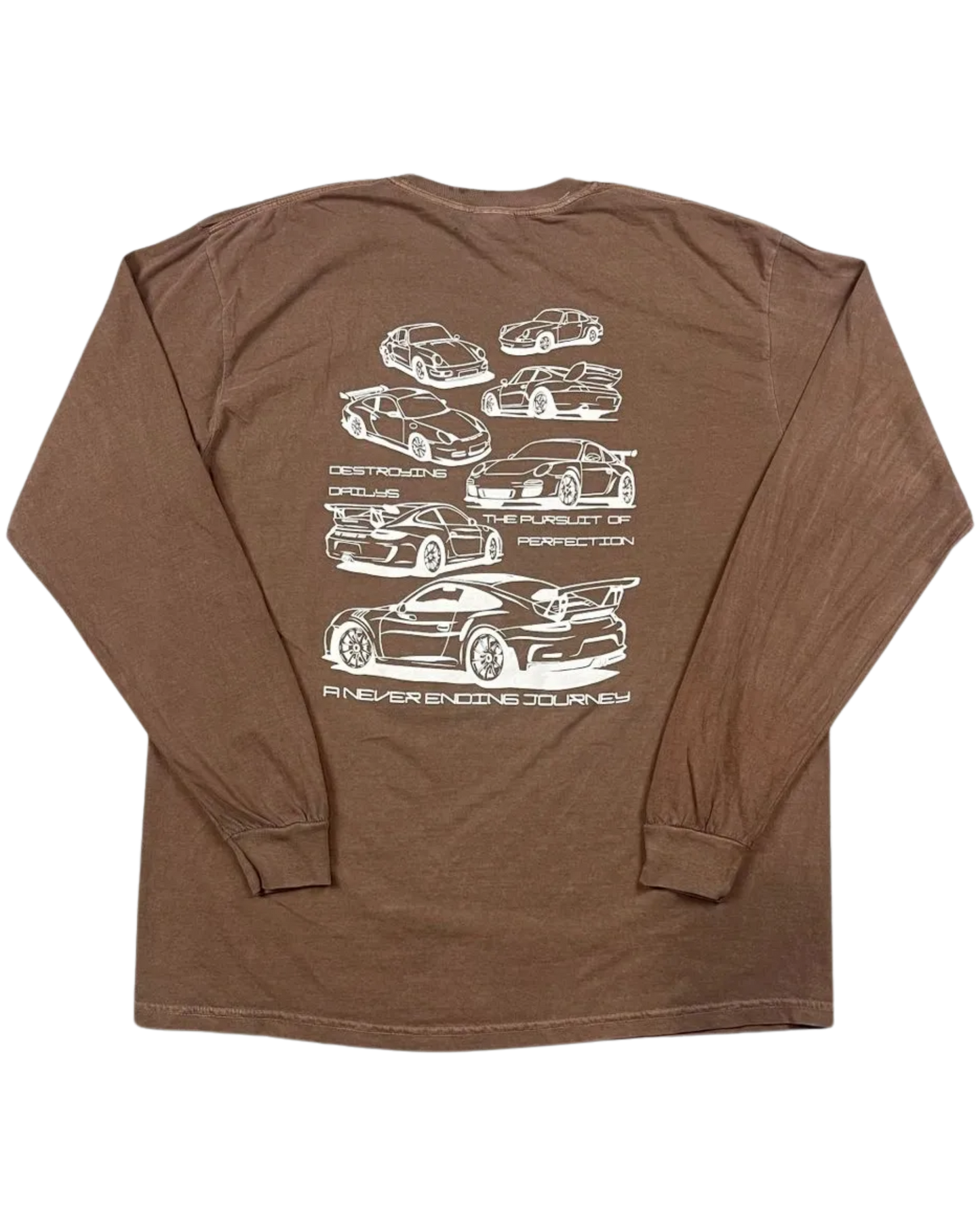 Brown long-sleeve 100% cotton t-shirt featuring white hand-drawn Porsche 911 GT3 RS designs with the text "Destroying Dailys The Pursuit of Perfection A Never Ending Journey," perfect for car enthusiasts.