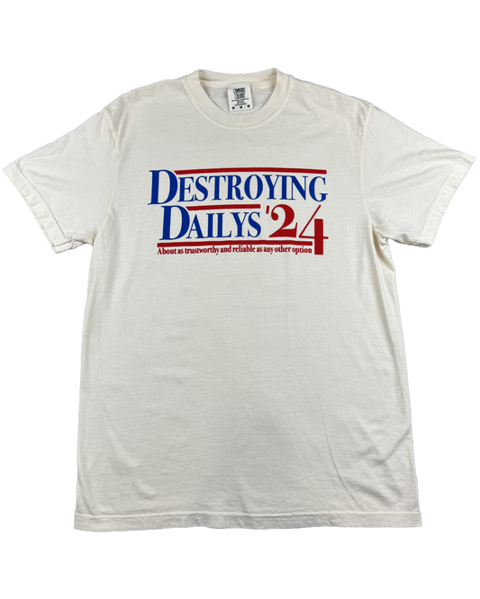 "Destroying Dailys '24" Tee