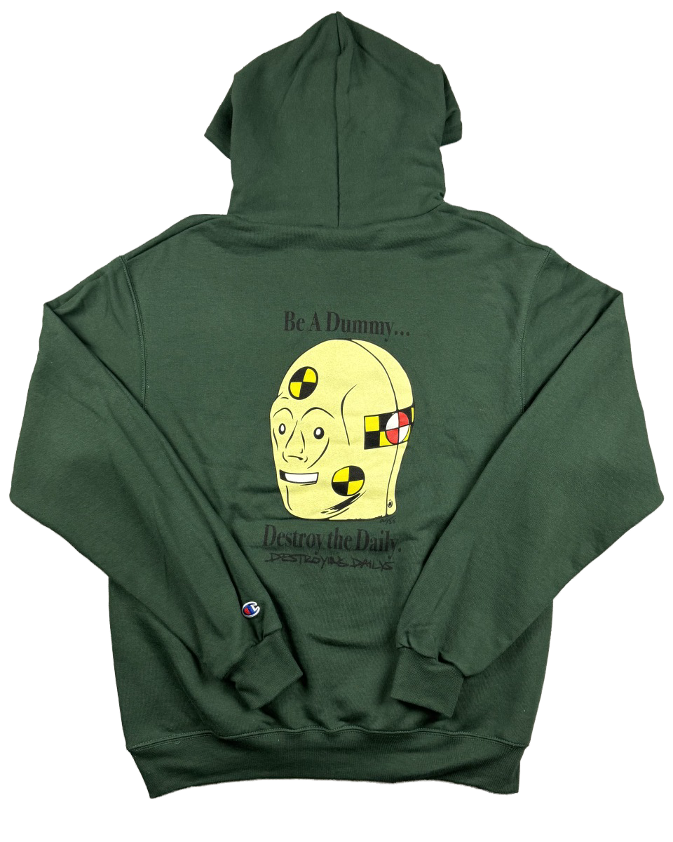 Dark green hoodie made of 50/50 cotton and polyester blend featuring a hand-drawn crash test dummy with the text "Be A Dummy... Destroy the Daily: Destroying Dailys," perfect for modified car enthusiasts. Funny Hoodie for car guys