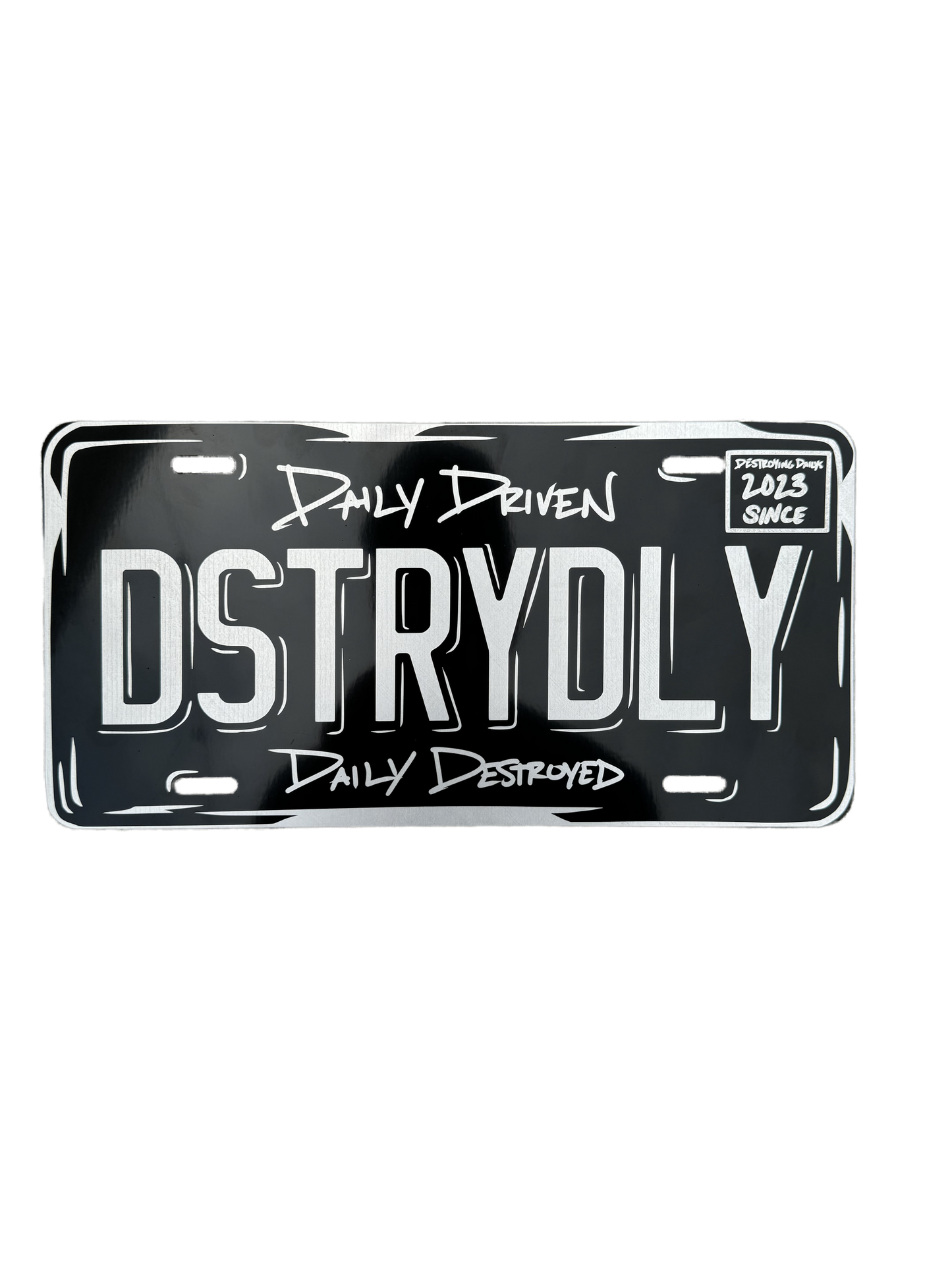 12x6 inch aluminum vanity plate featuring "DSTRYDLY" text with "Daily Driven, Daily Destroyed" and "Destroying Dailys Since 2023," perfect for car enthusiasts. Custom plate for car enthusiasts